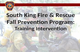 South King Fire & Rescue Fall Prevention Program: Training Intervention 1.