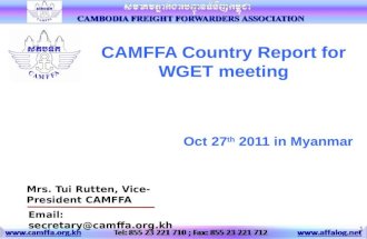CAMFFA Country Report for WGET meeting 1 Oct 27 th 2011 in Myanmar Mrs. Tui Rutten, Vice-President CAMFFA Email: secretary@camffa.org.kh.
