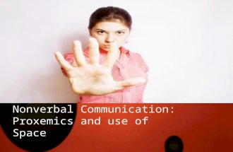 Nonverbal Communication: Proxemics and use of Space.