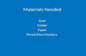 Materials Needed Ipad Folder Paper Pencil/Pen/Markers.