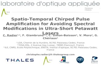 Spatio-Temporal Chirped Pulse Amplification for Avoiding Spectral Modifications in Ultra- Short Petawatt Lasers C. Radier 1,2, F. Giambruno 1,3, C. Simon-Boisson.