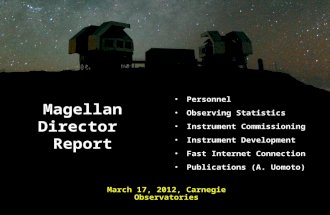 Magellan Director Report Personnel Observing Statistics Instrument Commissioning Instrument Development Fast Internet Connection Publications (A. Uomoto)
