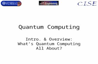 Quantum Computing Intro. & Overview: What’s Quantum Computing All About?