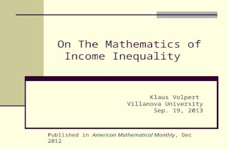 On The Mathematics of Income Inequality Klaus Volpert Villanova University Sep. 19, 2013 Published in American Mathematical Monthly, Dec 2012.
