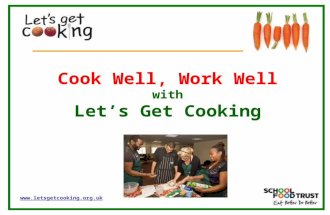 Www.letsgetcooking.org.uk Cook Well, Work Well with Let’s Get Cooking.