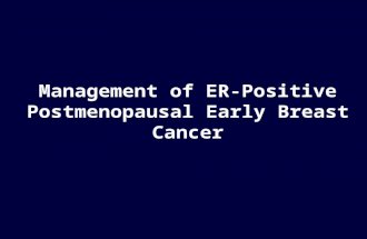 Management of ER-Positive Postmenopausal Early Breast Cancer.