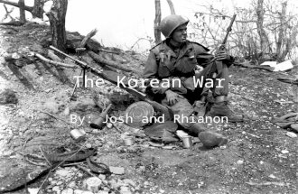The Korean War By: Josh and Rhianon. Location of Korea.