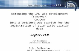 27.06.05Jan Hinzmann – Universität Hannover 1 Extending the XML web development framework COCOON into a complete web service for the registration of scientific.