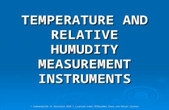 TEMPERATURE AND RELATIVE HUMUDITY MEASUREMENT INSTRUMENTS © Commonwealth of Australia 2010 | Licensed under AEShareNet Share and Return licence.