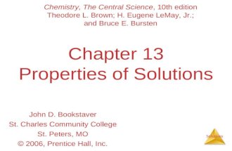 Solutions Chapter 13 Properties of Solutions John D. Bookstaver St. Charles Community College St. Peters, MO  2006, Prentice Hall, Inc. Chemistry, The.