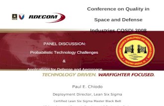 Paul E. Chiodo Deployment Director, Lean Six Sigma Certified Lean Six Sigma Master Black Belt US Army Armament Research, Development & Engineering Center.