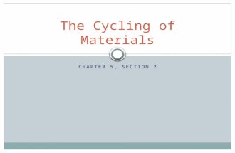 CHAPTER 5, SECTION 2 The Cycling of Materials. The Carbon Cycle.