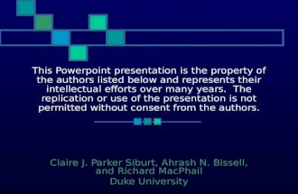 This Powerpoint presentation is the property of the authors listed below and represents their intellectual efforts over many years. The replication or.
