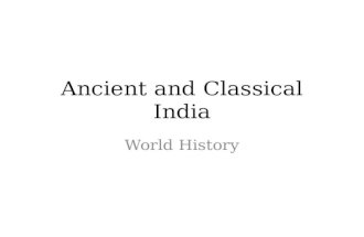 Ancient and Classical India World History. Early Society in South Asia Indus Valley Civilization centered around twin fortified cities: Harapan & Mohenjo-daro,