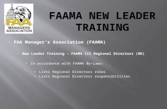 FAA Manager’s Association (FAAMA) New Leader Training – FAAMA III Regional Directors (RD) In accordance with FAAMA By-Laws: Lists Regional Directors roles.