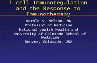 T-cell Immunoregulation and the Response to Immunotherapy Harold S. Nelson. MD Professor of Medicine National Jewish Health and University of Colorado.
