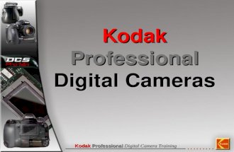 Kodak Professional Digital Camera Training Kodak Professional Digital Cameras.