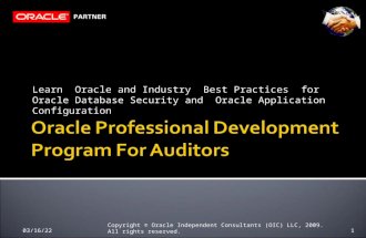 Learn Oracle and Industry Best Practices for Oracle Database Security and Oracle Application Configuration 10/6/20151Copyright © Oracle Independent Consultants.