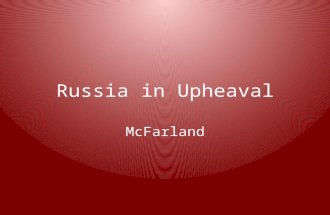 Russia in Upheaval McFarland. Czarist Rule is overthrown: At the end of the 19 th century, Russia remained one of the most autocratic states in the world.