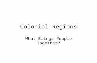 Colonial Regions What Brings People Together?. Interpret this cartoon – what is it saying?