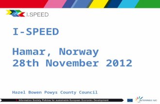 I-SPEED Hamar, Norway 28th November 2012 Hazel Bowen Powys County Council.