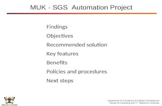 Department of Innovations & Software Development Faculty of Computing and IT - Makerere University MUK - SGS Automation Project Findings Objectives Recommended.
