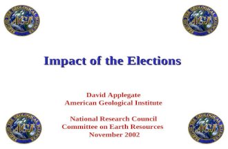 Impact of the Elections David Applegate American Geological Institute National Research Council Committee on Earth Resources November 2002.