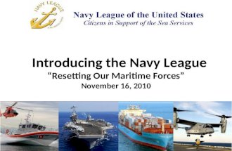 Introducing the Navy League “Resetting Our Maritime Forces” November 16, 2010.