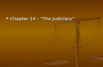 Chapter 14 - “The Judiciary” Chapter 14 - “The Judiciary”