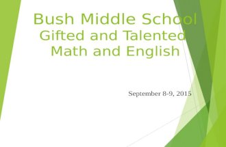 Bush Middle School Gifted and Talented Math and English September 8-9, 2015.