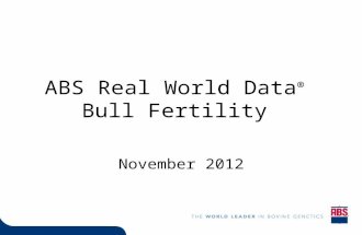 ABS Real World Data ® Bull Fertility November 2012.