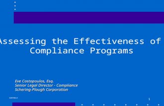 1 Assessing the Effectiveness of Compliance Programs 326746v1 Eve Costopoulos, Esq. Senior Legal Director - Compliance Schering-Plough Corporation.