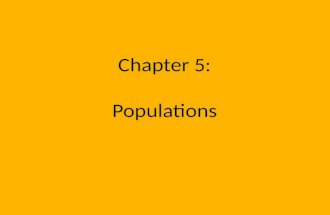 Chapter 5: Populations. Section 5.1: How Populations Grow *population – a group of organisms of a single species living in the same area at the same time.