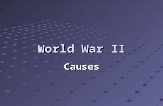 World War II Causes. The Treaty of Versailles The treaty punished Germany for starting World War I. Germany had to pay $33 billion to nations who defeated.