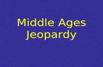 Middle Ages Jeopardy. Historical Context Canterbury Prologue Pardoner’s Tale Wife of Bath’s Tale Arthurian Legend 100 200 300 400 500 600 700 100 200.