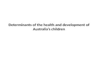 Determinants of the health and development of Australia’s children.
