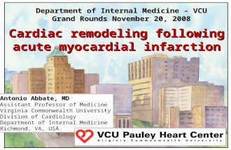 Department of Internal Medicine – VCU Grand Rounds November 20, 2008 Cardiac remodeling following acute myocardial infarction Antonio Abbate, MD Assistant.