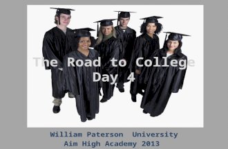 William Paterson University Aim High Academy 2013 The Road to College Day 4.