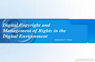 Digital Copyright and Management of Rights in the Digital Environment Giancarlo F. Frosio.