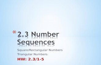 Square/Rectangular Numbers Triangular Numbers HW: 2.3/1-5.