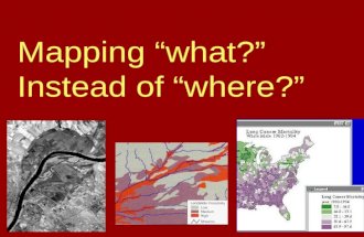 Mapping “what?” Instead of “where?”. Two types of geographic data: Horizontal location Vertical location Vegetation types Soil types Land cover Number.