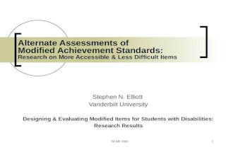 Alternate Assessments of Modified Achievement Standards: Research on More Accessible & Less Difficult Items Stephen N. Elliott Vanderbilt University Designing.