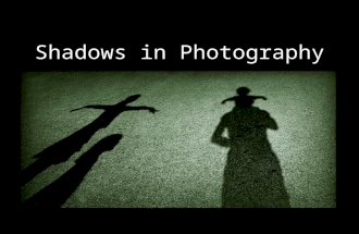 Shadows in Photography. Many photographers spend a lot of time trying to get rid of shadows with proper lighting but when used right, shadows make for.