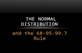 And the 68-95-99.7 Rule THE NORMAL DISTRIBUTION. SKEWED DISTRIBUTIONS & OUTLIERS.