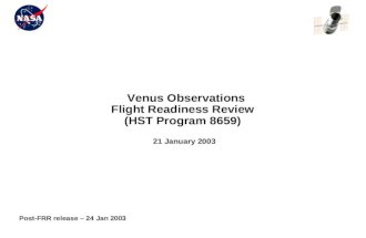 Venus Observations Flight Readiness Review (HST Program 8659) 21 January 2003 Post-FRR release – 24 Jan 2003.
