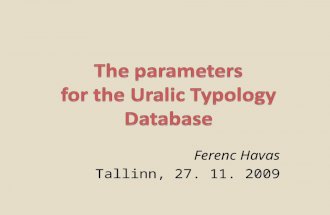Ferenc Havas Tallinn, 27. 11. 2009. Introduction to the project: Uralic Typology Database Project website: .