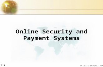 7.1 @ Lalit Sharma, JIM Online Security and Payment Systems.