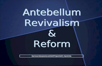 Antebellum Revivalism & Reform.