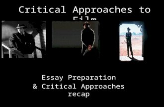 Critical Approaches to Film Essay Preparation & Critical Approaches recap.
