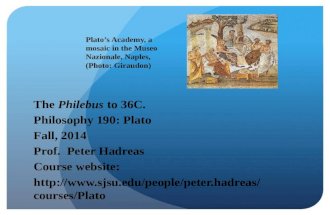 The Philebus to 36C. Philosophy 190: Plato Fall, 2014 Prof. Peter Hadreas Course website:  ses/Plato Plato’s.